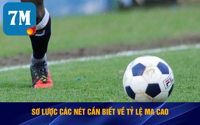Tỷ Lệ Ma Cao Và Kinh Nghiệm Soi Kèo Ma Cao Chuẩn Xác 4 Sơ lược các nét cần biết về tỷ lệ Ma Cao