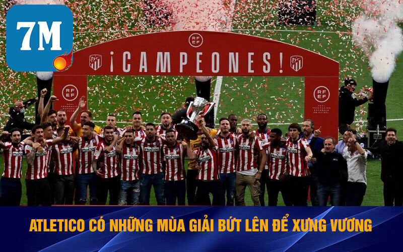 Top Các Đội Bóng Vô Địch La Liga Sự Thống Trị Của Ba Ông Lớn 7 Atletico có những mùa giải bứt lên để xưng vương