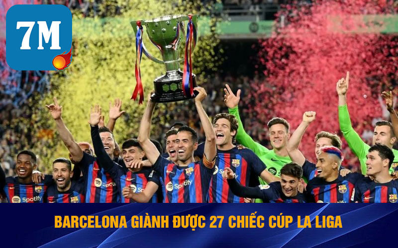 Top Các Đội Bóng Vô Địch La Liga Sự Thống Trị Của Ba Ông Lớn 6 Barcelona giành được 27 chiếc cúp La Liga