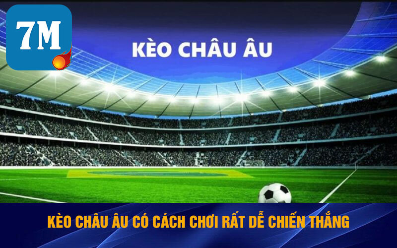 Kèo Châu Âu Là Gì? Cách Chơi Cược Kèo 1x2 Sao Hiệu Quả 5 Kèo Châu Âu có cách chơi rất dễ chiến thắng