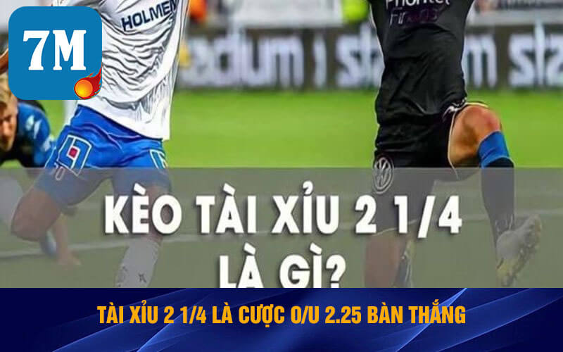 Tài Xỉu 2 1/4 Là Gì? Cách Bắt Kèo 2.25 Trái Trong Bóng Đá 5 Tài xỉu 2 1/4 là cược O/U 2.25 bàn thắng