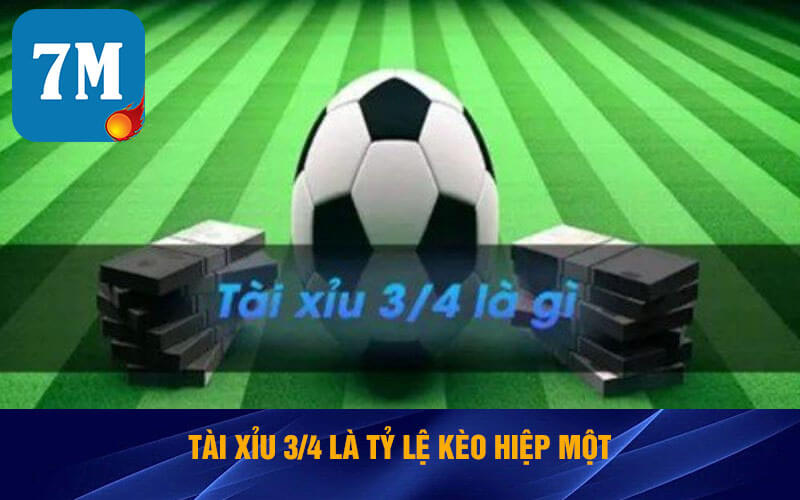 Tài Xỉu 3/4 Là Gì Bật Mí Về Cách Chơi Mang Đến Chiến Thắng 5 Tài xỉu 3/4 là tỷ lệ kèo hiệp một
