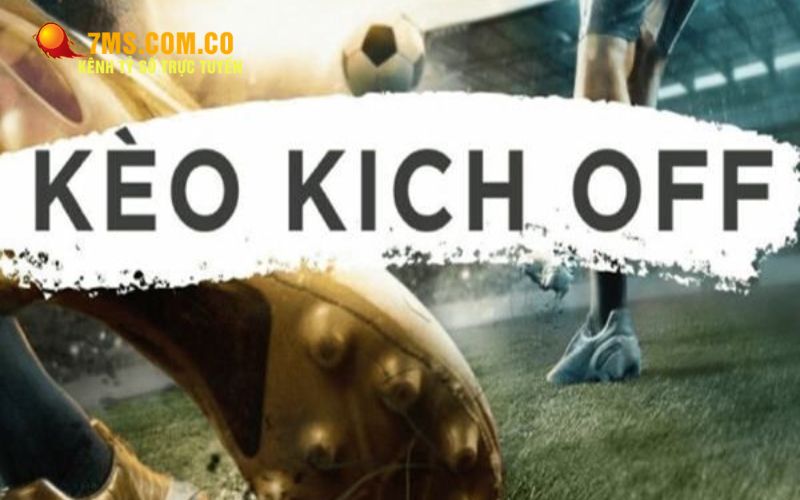 Cách Nhà Cái Ra Tỷ Lệ Cho Kèo Kick Off Chi Tiết Nhất 5 Hiểu đúng về kèo kick off